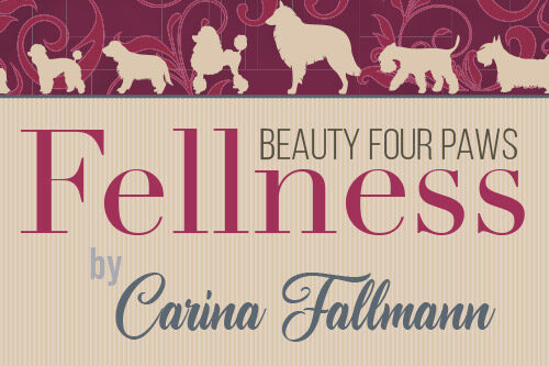 „Fellness -Beauty four paws“ - Carina Fallmann